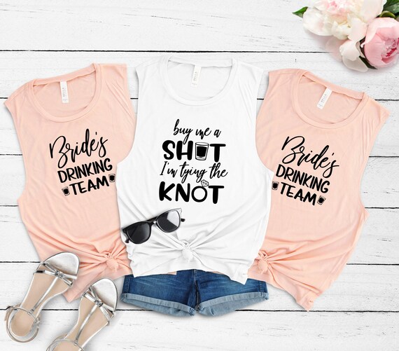 Womens Buy Me A Shot I'm Tying The Knot Bride To Be Tee Womens Buy Me A Shot I'm Tying The Knot Bride To Be Tee