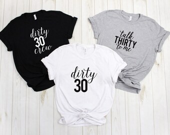 30th Birthday, Talk Thirty To Me Unisex T-Shirt, 30th B-Day, Thirty AF, Funny 30th Birthday, Dirty 30, Birthday Shirts, Birthday More Colors