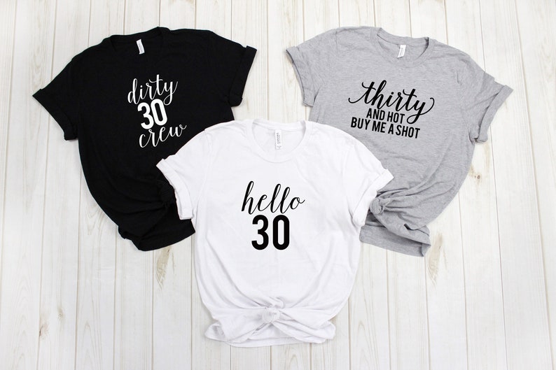 30th Birthday, Talk Thirty To Me Unisex T-Shirt, 30th B-Day, Thirty AF, Funny 30th Birthday, Dirty 30, Birthday Shirts, Birthday More Colors image 6