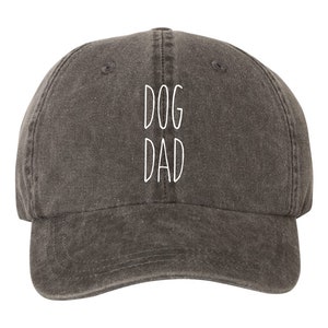 Dog Dad Hat Cap, Pigment Dyed Unstructured Baseball Cap, Dunn Font, Dog Lover, Choose Your Hat Color! Choose Any Color Vinyl Print!