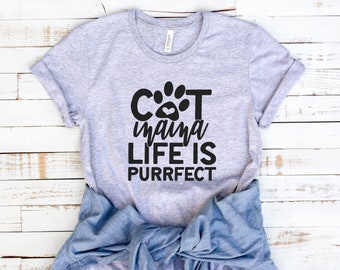 Cat Mama Life Is Purrfect T-Shirt, Cat Mom Shirt, Cat Mama, Fur Mama Tee, Gift For Cat Mom, Cat Lover Shirt, Gift For Cat Lover, Cat Mom