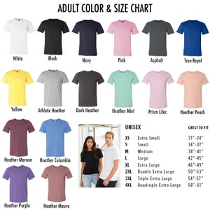 May include: A color and size chart for adult unisex t-shirts. The chart shows 12 different colors of t-shirts, including white, black, navy, pink, asphalt, true royal, yellow, athletic heather, dark heather, heather mint, prism lilac, and heather peach. The chart also includes a size guide with chest measurements for each size, from extra small to quadruple extra large.