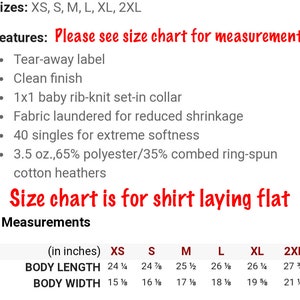 May include: Size chart for a shirt, showing measurements in inches for body length and width. Sizes include XS, S, M, L, XL, and 2XL. Features include tear-away label, clean finish, 1x1 baby rib-knit set-in collar, fabric laundered for reduced shrinkage, 40 singles for extreme softness, and 3.5 oz., 65% polyester/35% combed ring-spun cotton heathers.