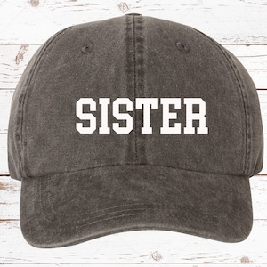 Sister ADULT Hat, Unstructured Dad Hat Cap, College Font, Pigment Dyed Baseball Hats Caps, Sister, Pregnancy Announcement, Choose Hat Color!