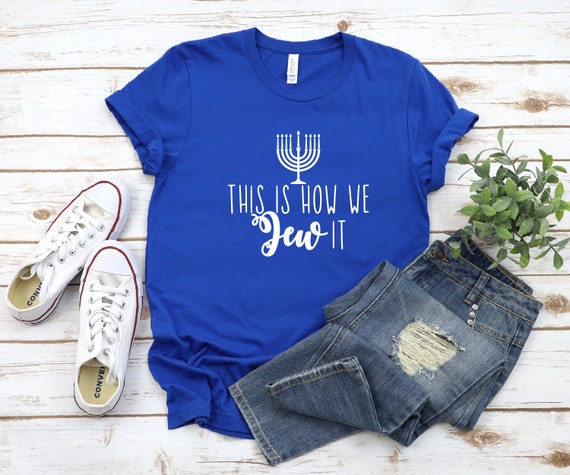 This Is How We Jew It Shirt Jewish Funny Gift Hanukah Tshirt This Is How We Jew It Shirt Jewish Funny Gift Hanukah Tshirt