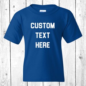 Your Custom Text Here Youth T-Shirt Tee, Custom Youth Shirts, Kid's Tee Shirt, Create Your Own Custom Shirt,