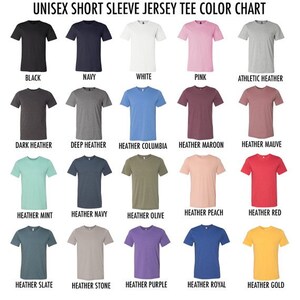 May include: Color chart showing 18 different colors of unisex short sleeve jersey t-shirts. The colors include black, navy, white, pink, athletic heather, dark heather, deep heather, heather columbia, heather maroon, heather mauve, heather mint, heather navy, heather olive, heather peach, heather red, heather slate, heather stone, heather purple, heather royal, and heather gold.