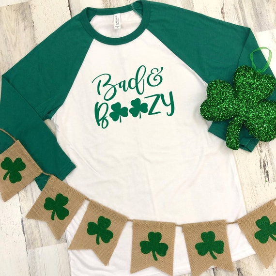 Funny St Patrick Day Drinking Tee Gift Funny Bad And Boozy T-Shirt Funny St Patrick Day Drinking Tee Gift Funny Bad And Boozy T-Shirt