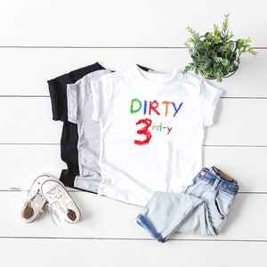 3rd Birthday, Dirty 3rd Bday T-Shirt, Birthday Shirt, Turning 3, Toddler Shirts, Birthday Shirt For Toddler, Three, Third Birthday, 3rd bday