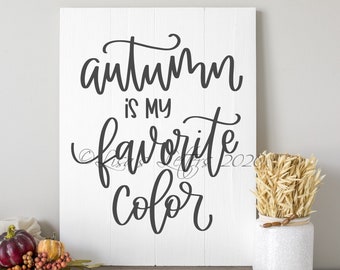 Autumn is My Favorite Color SVG, Hand Lettered, Autumn home decor SVG, Fall SVG, Cricut svg, Silhouette svg, Print or Print and Trace