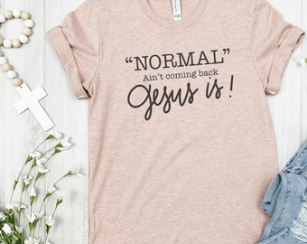 SVG | Normal Ain't Coming Back, Jesus Is | Silhouette, Cricut Cut File | T-shirt idea | gift idea | Christian | Hand lettered
