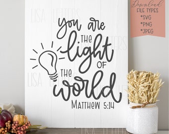 Light of the World, Hand lettered SVG, Digital download, Silhouette SVG, Cricut SVG, Scripture, Inspirational Quote, T-shirt design