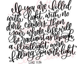 Hand lettered DIGITAL file, If you are filled with light, scripture, Cricut, Silhouette, SCAL, stencil, Mother's day gift, gift idea, sign