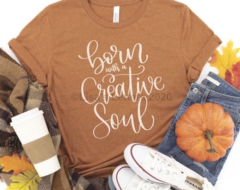 Born With A Creative Soul SVG, Hand Lettered, Tshirt SVG,Creative SVG, Cricut svg, Silhouette svg, Print or Print and Trace, Fun, iron on