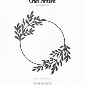 May include: A black and white digital craft pattern of a wreath with leaves. The pattern is available in five formats: SVG, DXF, EPS, PNG, and JPG. The text "Craft Pattern" and "Handcrafting Stories" is at the top of the image. The text "Die Cut" is at the bottom left of the image. The text "No. 200" is at the bottom right of the image.