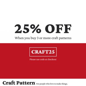 以下が含まれることがあります： 「25％OFF」と「When you buy 3 or more craft patterns」のテキストが書かれた赤と白のグラフィック。下には「CRAFT25」と「Please use code at checkout」のテキストが書かれた赤い長方形があります。グラフィックの下部には「Craft Pattern」と「For people who love to make things.」のテキストがあります。