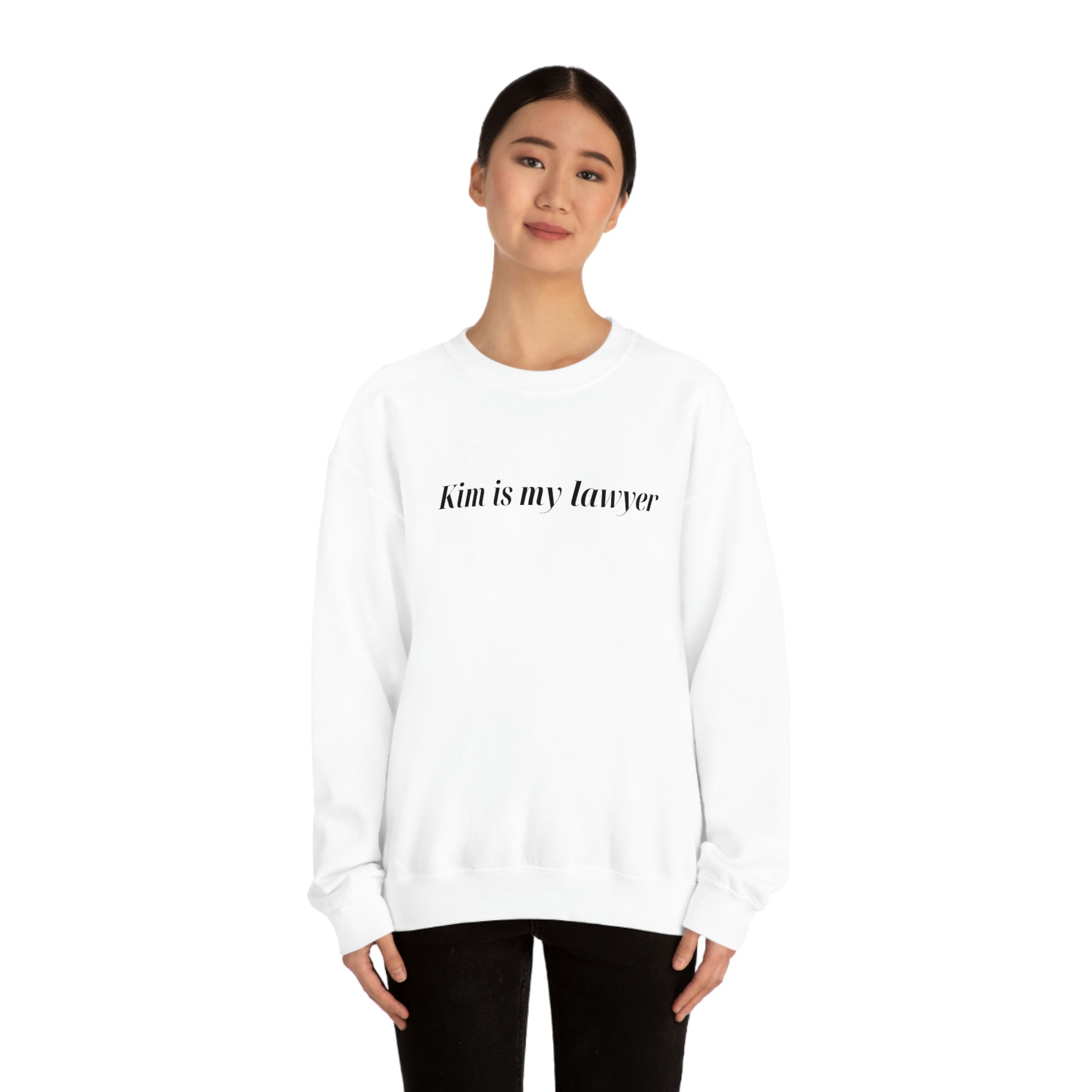 Kim is my lawyer crewneck hotsell