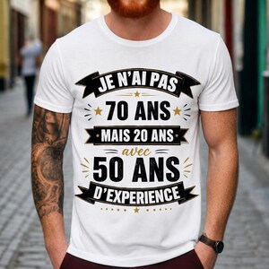 T-shirt 70 Ans Homme Humoristique – Je n’ai pas 70 ans mais 20 ans avec 50 ans d’expérience – Cadeau Anniversaire 70 ans – Tee Shirt Vintage