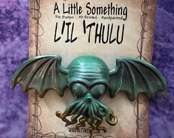 A Little Something, L'il 'Thulu, hand painted, 3d print, cute, cthulhu, creature, button, broch, magnet