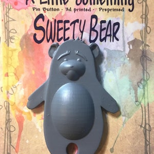 Paint A Little Something, Sweety Bear, 3d print, preprimed, paint-your-own, cute, animal, creature, button, broch, activity,