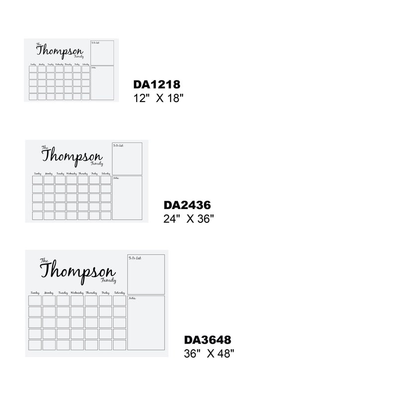 May include: Three black and white dry-erase calendars with the text "The Thompson Family" at the top. The calendars are available in three sizes: 12 inches by 18 inches, 24 inches by 36 inches, and 36 inches by 48 inches.
