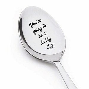 You're Going to Be a Daddy Baby Announcement Spoon Tell Your Husband You Are Expecting Engraved Unique Gift pregnancy announcement Cute gift