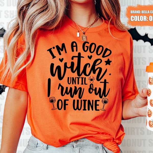 I'm a Good Witch Until I Run Out of Wine, Halloween, Funny Witchy Vibes, Hocus Pocus, Witchcraft Shirt, Retro Fall Shirt, Fall Shirt, Magic