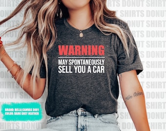 Funny Car Salesman Shirt Gift for Car Dealer Car Fax Buying a New Car Gift For Him and Her Sarcastic Shirt