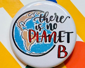 Es gibt keinen Planeten B | 1,25 Zoll Pinback-Taste | Klimawandel | Wissenschaft