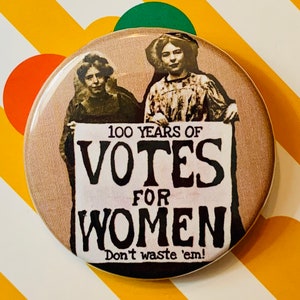 100 Years of Votes for Women | 1.75 inch pinback button | women’s suffrage | 2020 election | feminist