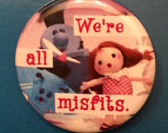 Rudolph the Red-Nosed Reindeer Misfit button | 1.25 inch pin | Christmas | Rankin Bass