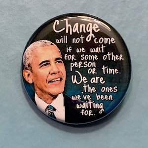 Barack Obama quote pin | 1.25 inch pinback button | social change | BLM