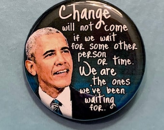 Barack Obama quote pin | 1.25 inch pinback button | social change | BLM