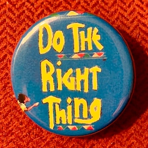 Do The Right Thing | 1.25 inch button | Spike Lee | POC | people of color | black lives matter