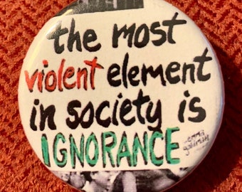 Fight Ignorance | 1.25 inch political button | anti-Trump | families belong together | protest sign | immigration | Emma Goldman