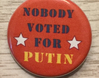 Nobody Voted For Putin | 1.25 inch pinback button | political protest
