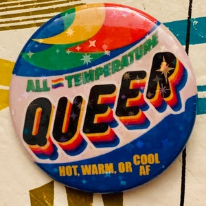 All Temperature Queer | 1.75 inch holographic pinback button | LGBTQIA | Queer Cheer