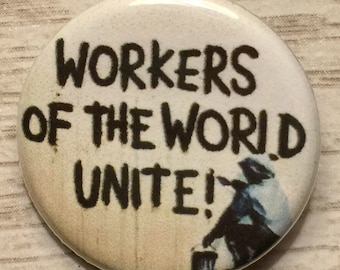 Workers of the World Unite | 1.25 inch pinback | political button