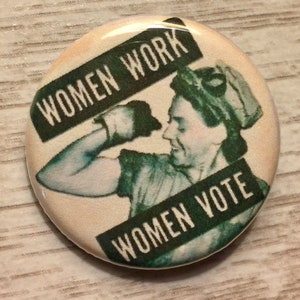 Rosie the Riveter Pinback Button: Women Work, Women Vote (1.25 inch)