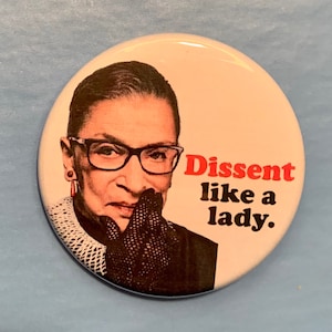 RBG Dissent | 1.75 or 1.25 inch pinback button | Ruth Bader Ginsburg | feminist