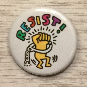 Resist! | 1.25 inch or 1.75 inch pinback button | keith haring | political activist