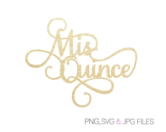 Mis Quince SVG / Quinceañera svg / Descarga Digital / svg png jpg