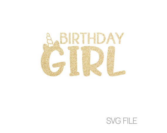 Download Birthday Girl Svg File Unicorn Svg Digital Download Svg Etsy