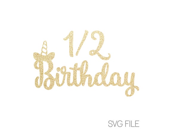 Download 1/2 Unicorn SVG Half Birthday SVG 1/2 Unicorn Birthday 6 ...