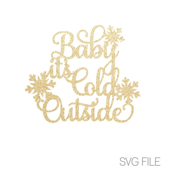 Baby it's Cold Outside SVG | Digital Download  | svg