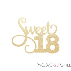 Sweet 18 SVG | Eighteenth Birthday SVG | 18th Birthday | Digital Download | svg