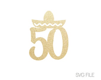 50 Fiesta SVG - Sombrero SVG - 50th Birthday | Fiesta SVG | Digital Download  | svg