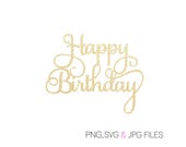 Happy Birthday SVG | Digital Download  | svg png jpg printable