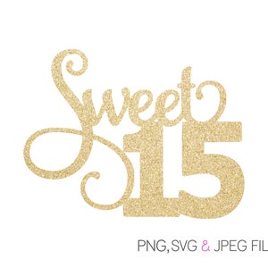 Sweet 15 SVG | Fifteenth Birthday SVG | 15th Birthday | Digital Download  | svg