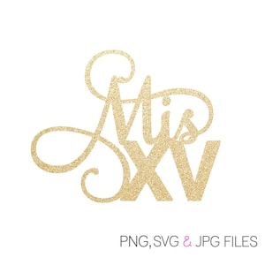 Mis XV SVG | Mis Quince | Quinceañera svg | Digital Download  | svg | Printable jpg png